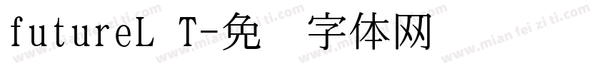 futureL T字体转换